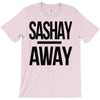 sashay away T-Shirt