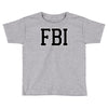 fbi humor Toddler T-shirt