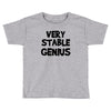 very stable genius Toddler T-shirt