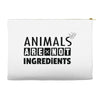 Animals Are Not Ingredients Accessory Pouches