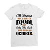 all women are created equal but only the best are born in october Ladies Fitted T-Shirt