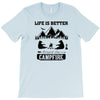 Life Is Better Around The Campfire T-Shirt