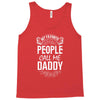 My Favorite People Call Me Daddy Tank Top