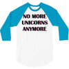 no more unicorns 2 3/4 Sleeve Shirt