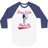 keep calm and pitch on 3/4 Sleeve Shirt