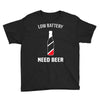 low battery   need beer Youth Tee