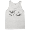 have a nice day Tank Top