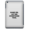 Hang On Let Me Overthink This iPad Mini