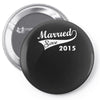 married since 2015   mens funny wedding marriage Pin-back button