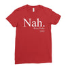 nah Ladies Fitted T-Shirt