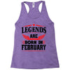 Legends Are Born In February Racerback Tank
