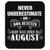 never underestimate an old man who was born in august Mousepad