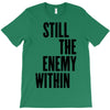 still the enemy within T-Shirt