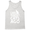 i was normal three cats ago lol funny cat Tank Top