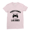 video games dont make me vidlent lag does Ladies Fitted T-Shirt