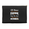 all women are created equal but only the best are born in october Accessory Pouches