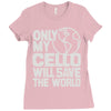 only my cello will save the world Ladies Fitted T-Shirt