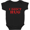 I Don't Hug Baby Bodysuit