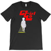go girll T-Shirt