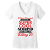 i never dreamed i would be a super cool scorpio but here i am killing Women's V-Neck T-Shirt