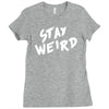 stay weird Ladies Fitted T-Shirt