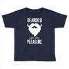 bearded for her pleasure Toddler T-shirt