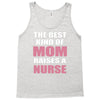 the best kind of mom raises a nurse Tank Top
