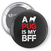 a pug is my bff Pin-back button