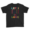 let's fall in love Youth Tee