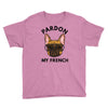 pardon my french Youth Tee