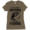 If I've Gone Missing Fishing Ladies Fitted T-Shirt