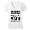 English Is Important But Math Is Importanter Women's V-Neck T-Shirt