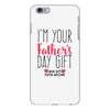 I'm Your Father's Day Gift Mom Says You're Welcome iPhone 6 Plus/6s Plus Case