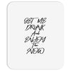 Get Me Drunk And Enjoy The Show Mousepad