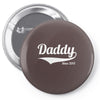 daddy since 2013 Pin-back button