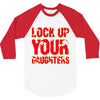 lock up your daughters 3/4 Sleeve Shirt
