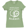 why have a six pack when you can have a barrel Ladies Fitted T-Shirt