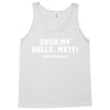Suck my balls mate Tank Top