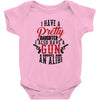 I Have A Pretty Daughter I Also Have A Gun A Shovel And An Alibi Baby Bodysuit