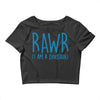rawr (i'm a dinosaur) Crop Top