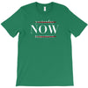 Yesterday Now Tomorrow T-Shirt
