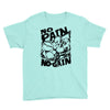 no pain no gain (2) Youth Tee
