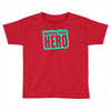 working class hero Toddler T-shirt