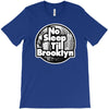 no sleep till brooklyn T-Shirt