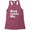 beer loves me Racerback Tank