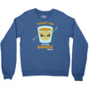 Trust Me You Can Dance Tequila Crewneck Sweatshirt
