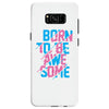BORN TO BE AWESOME Samsung Galaxy S8