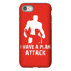 I Have A Plan Attack iPhone 8
