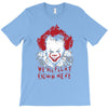 we all float down here T-Shirt