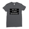 Say Tes to New Adventures Ladies Fitted T-Shirt